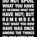 Do Not Spoil What You Have By Desiring What You Have Not - Inspirational Quote - Quote by Epicurus - 11"x14"