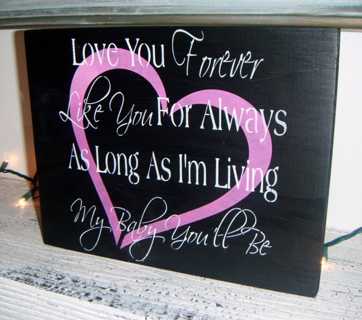 Baby Girl's Nursery Sign READY TO SHIP "Love You Forever, Like You for Always, As Long as I'm Living, My Baby You'll Be" Pink