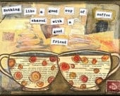 Mixed Media Art: Good Friend Coffee - 8x10 print - Whimsical Art, Folk Art, Inspirational Art, Wall Art, Coffee Art - yellow, red, brown