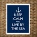 Keep Calm and Live By The Sea - Anchor - 8x10 printed digital wall decor - original design by a drop of golden sun