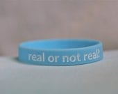 Real or Not Real Wristband