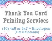 Add-On Printing Services - 10 Flat Thank You Cards Including Envelopes
