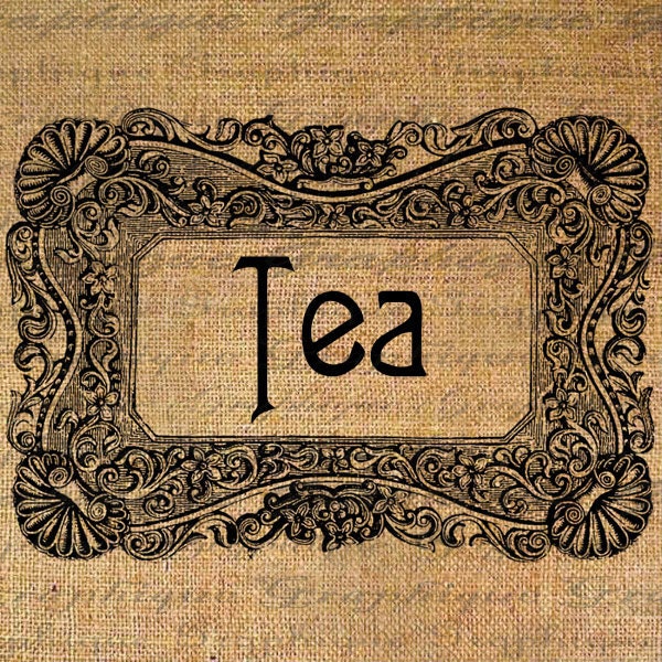 TEA in Fancy Ornate FRAME Word Text LABEL Digital Collage Sheet Download Burlap Fabric Transfer Iron On Pillows Totes Tea Towels No. 3814