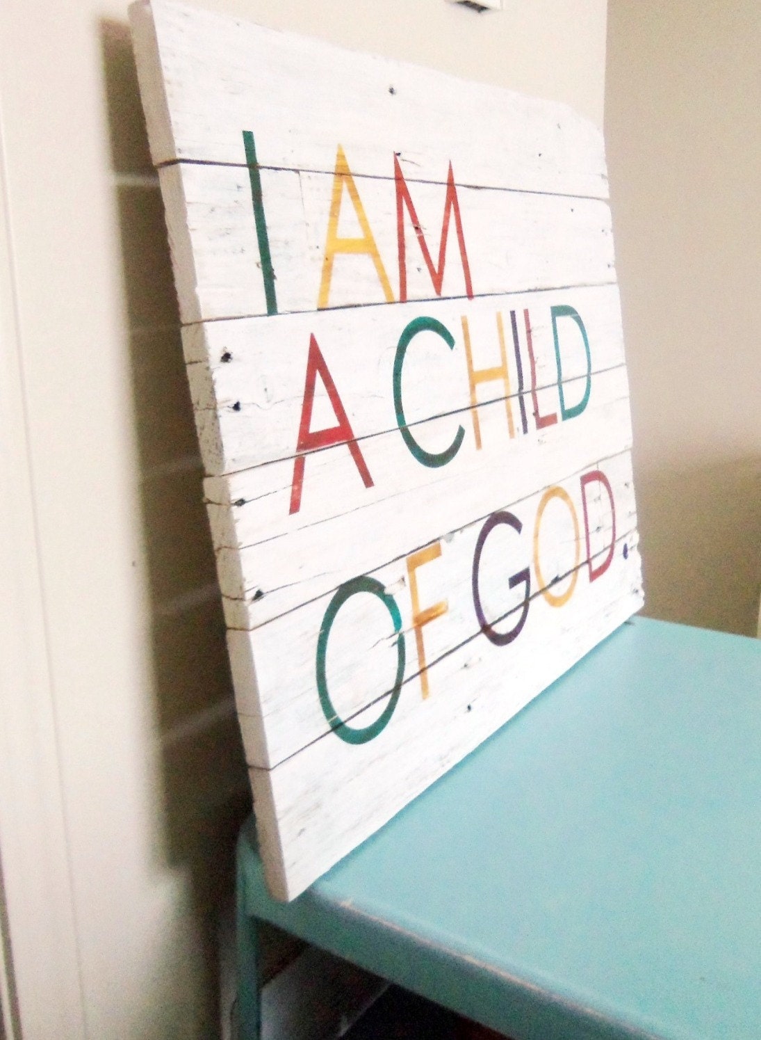Large reclaimed wood sign- White and colors- I am a child of god