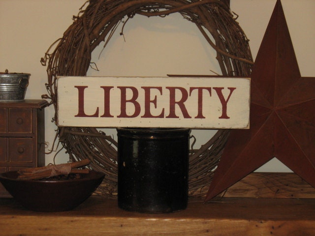 Liberty -WOOD SIGN- Primitive Rustic Wall Decor Wall Hanging Shelf Sitter Country Custom Colors Summer Independence Day USA