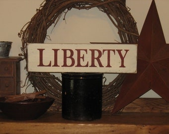 Liberty -WOOD SIGN- Primitive Rustic Wall Decor Wall Hanging Shelf Sitter Country Custom Colors Summer Independence Day USA