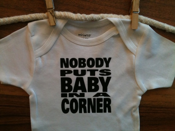 Nobody Puts Baby in a Corner baby onesie Dirty Dancing Baby bodysuit MORE COLORS
