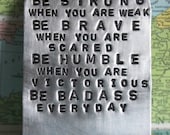 Money Clip: Be Strong when you are weak, be brave when you are scared, be humble when you are victorious, be badass everyday