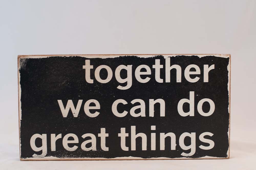 Typography Word Art Sign -  Together We Can Do Great Things - Your Choice of Color