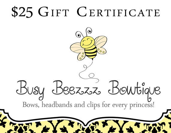 25.00 Gift Certificate to Busy Beezzz Bowtique - Bows, Clippies and Headbands