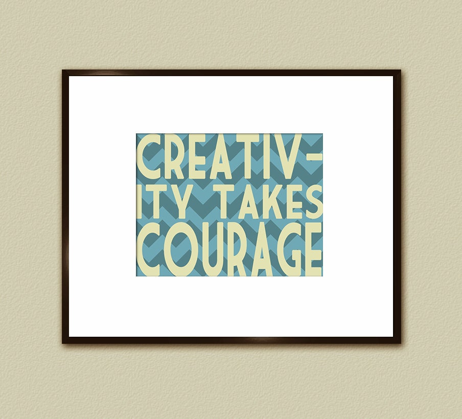 CREATIVITY TAKES COURAGE Chevron Art Print - Turquoise, Aqua and Tan