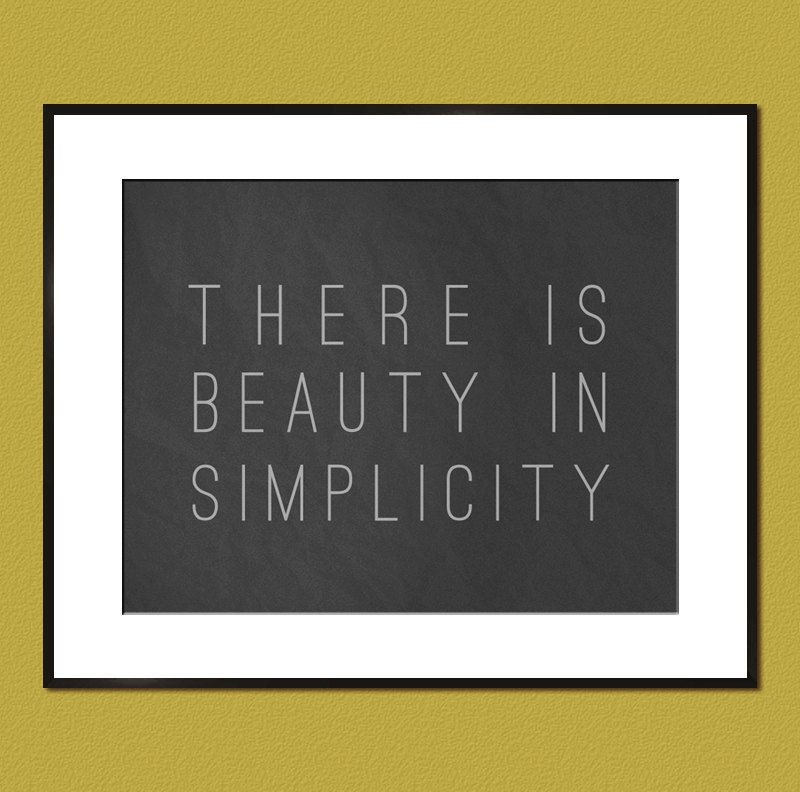There is Beauty in Simplicity 8x10 Art Print - Charcoal Gray Simple Typography Art Print