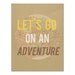 Let's Go On an Adventure Art Print -  Yellow Brown and Tan Map Road Trip Art - 8x10