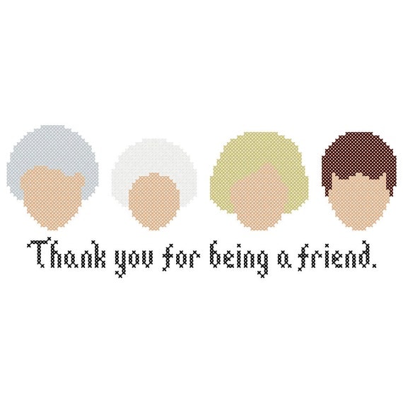 Golden Girls Inspired "Thank You for Being a Friend" Cross Stitch Chart