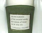 Coffee Cozy  - Masters of Unsaid Words Quote by Winston Churchill