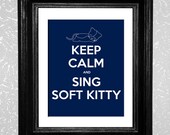 Keep Calm and Sing Soft Kitty, Big Bang Theory inspired Poster Print- 11x14" in NAVY