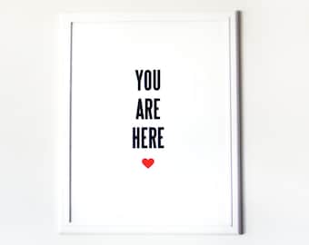 SALE Love poster, Home wall art 18x24 - You are here (heart) - large giclee art print