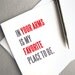I love you card - In your arms is my favorite place to be