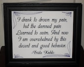 Frida Kahlo Quote Sobriety Encouragement Perspective "Good and Decent Behavior"  framed embroidery 8x10- adjustable in color