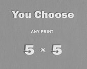 Fine Art Photograph, You Choose, Personalize Your Print, Affordable Home Decor, Any 5 x 5 Photograph