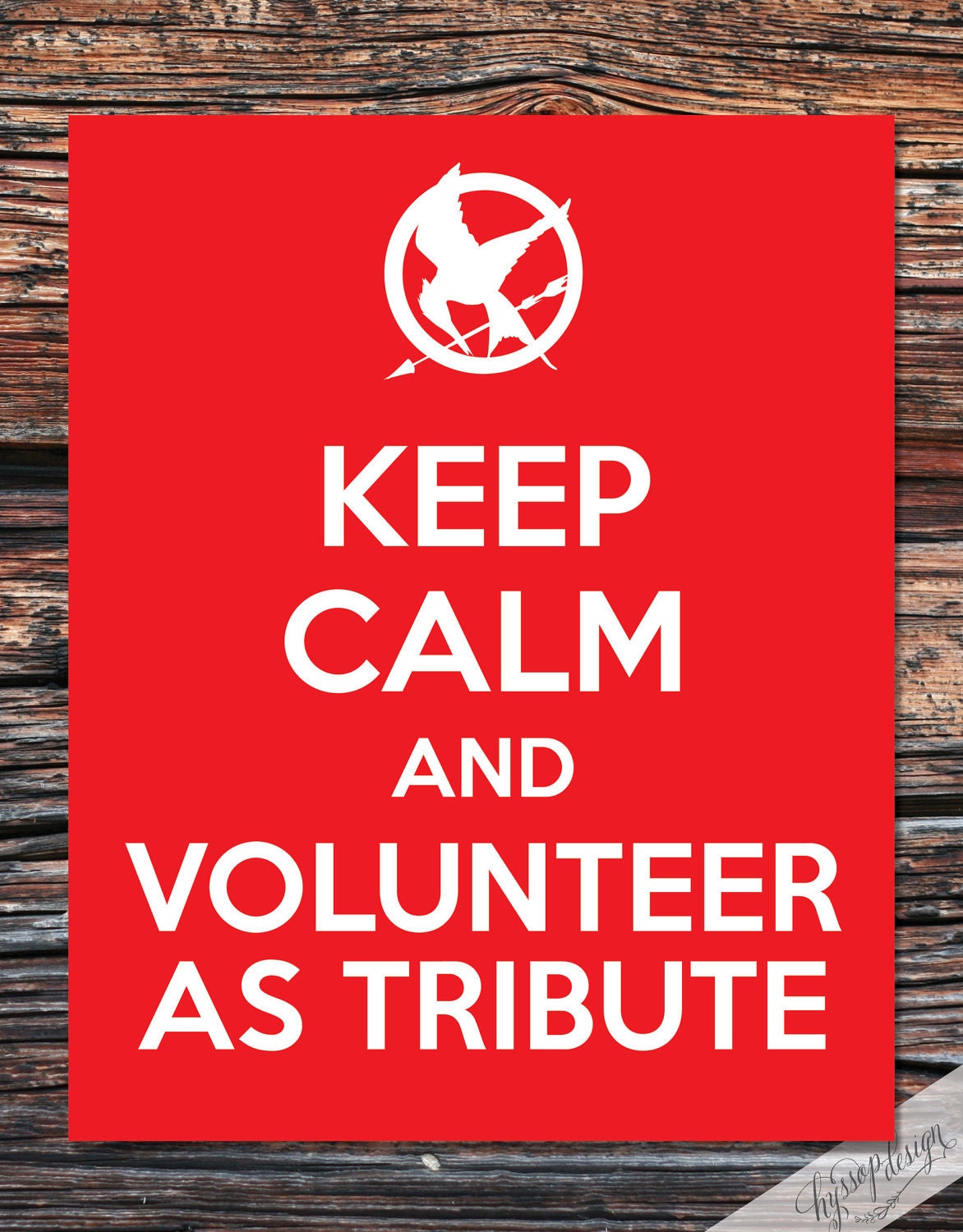Keep Calm and Volunteer as Tribute (Hunger Games) - Typography Printable/Digital Art Print