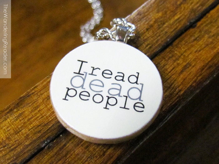 I Read Dead People Funny Literature Reading Necklace - Literary Jewelry