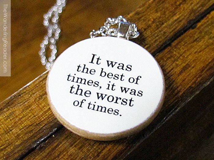 Charles Dickens "It was the best of times, it was the worst..." Tale of Two Cities Classic Literature Quote Necklace - Literary Jewelry