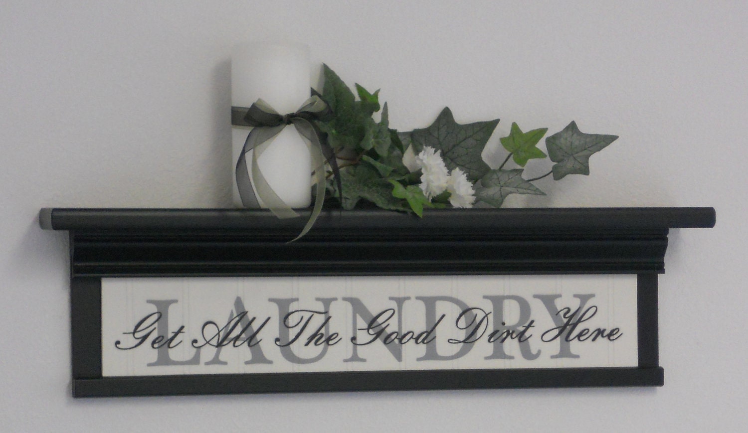 Laundry Room Wall Decor Art 24" Shelf Black and Sign - LAUNDRY - Get All The Good Dirt Here