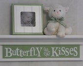 Butterfly Decoration Green Baby Nursery Decorating Ideas - Sign - Butterfly Kisses on 24" Shelf
