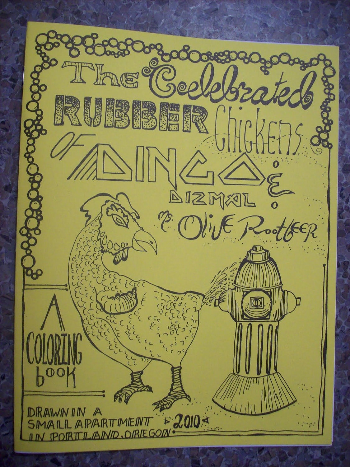 The Celebrated Rubber Chicken Coloring Book of Dingo Dizmal and live Rootbeer