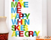 Typography poster Print  nursery art  wall decor quote art  print  letterpress style - You make me happy when skies are gray  A4 or 8 x 11