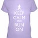 Running Shirt - Keep Calm and Run On Shirt - 4 Colors Available - Womens Cotton Shirt - Sizes S, M, L, XL