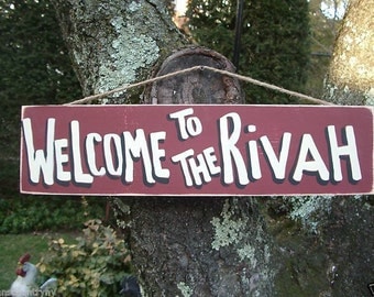 WELCOME To The Rivah - Country Primitive Rustic Wood Food Wine Sign Plaque