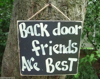 BACK DOOR FIRENDs are the BEST  Country Wood Rustic Primitive  Sign Plaque