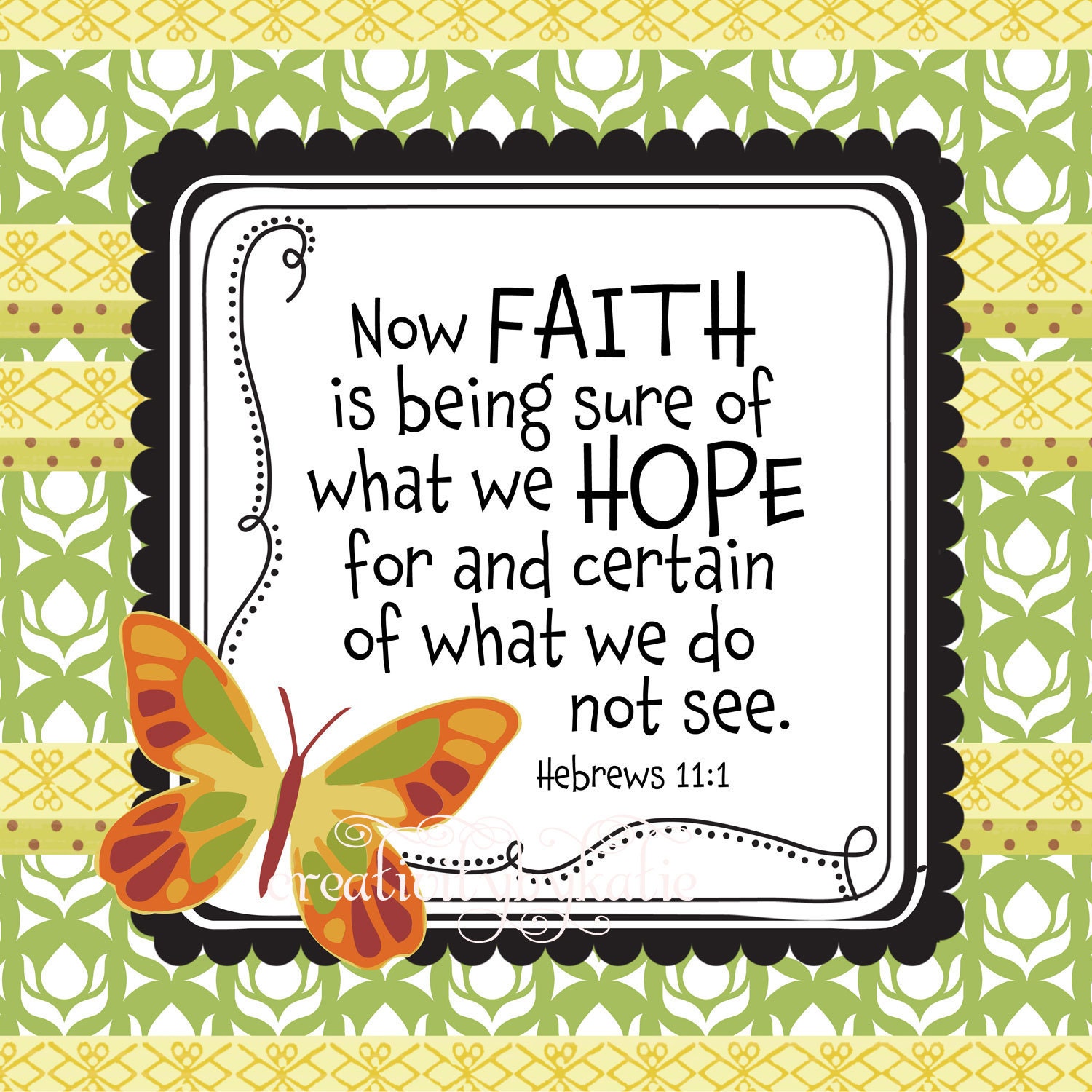 Hebrews 11:1 Art Print 8x8 ... "Now FAITH is being sure of what we HOPE for..."