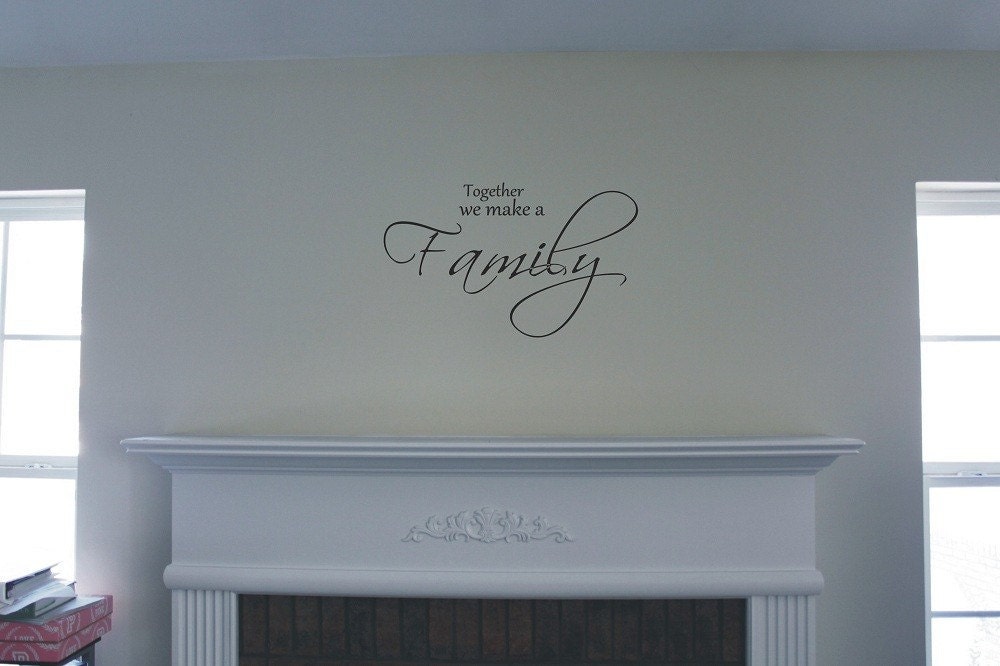 Wall art  vinyl Together we make a family home decal home decor sticker letters