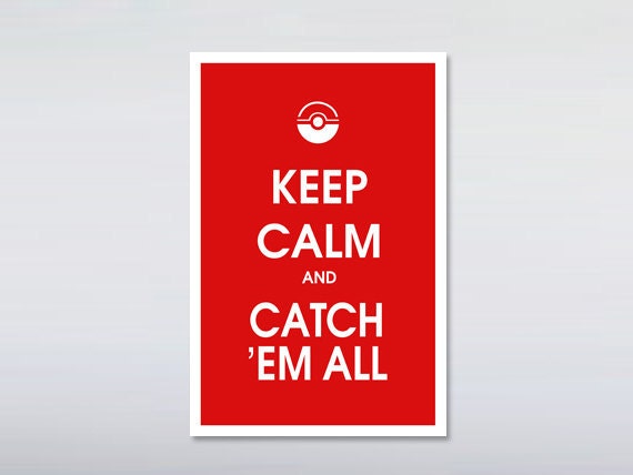 Keep calm and catch' em all print 12x18