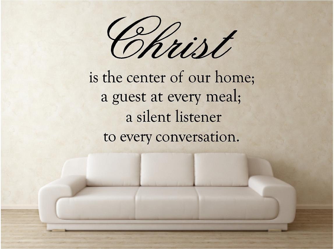 Vinyl Wall Decal......CHRIST is the center of our home a guest at every meal a silent listener to every conversation-38hx48w scripture larg