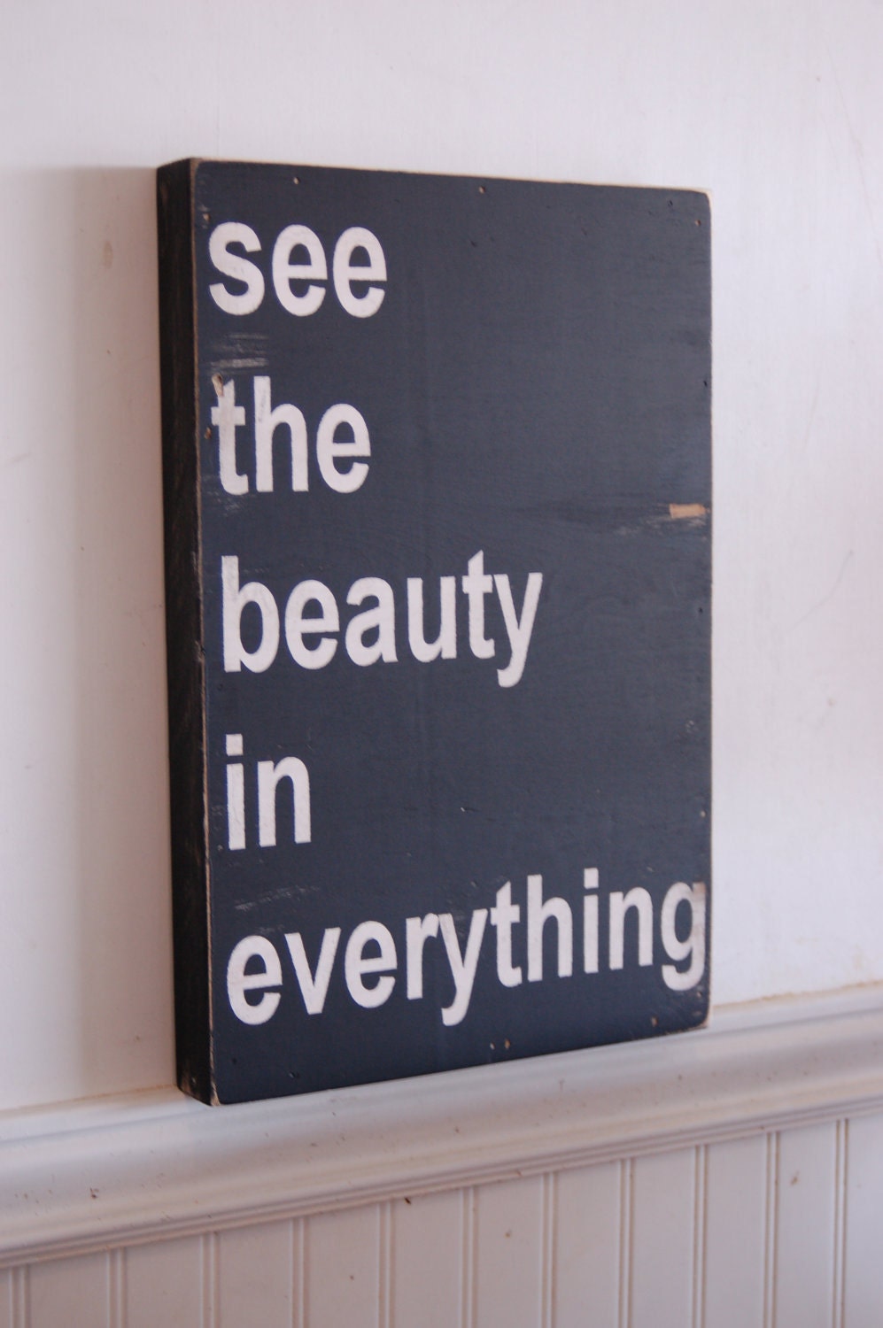 Handmade, handpainted wood sign - see the beauty in everything - motivational typography word art