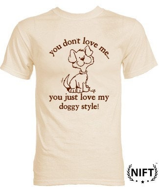 You don't love me you just love my doggy style / NIFT