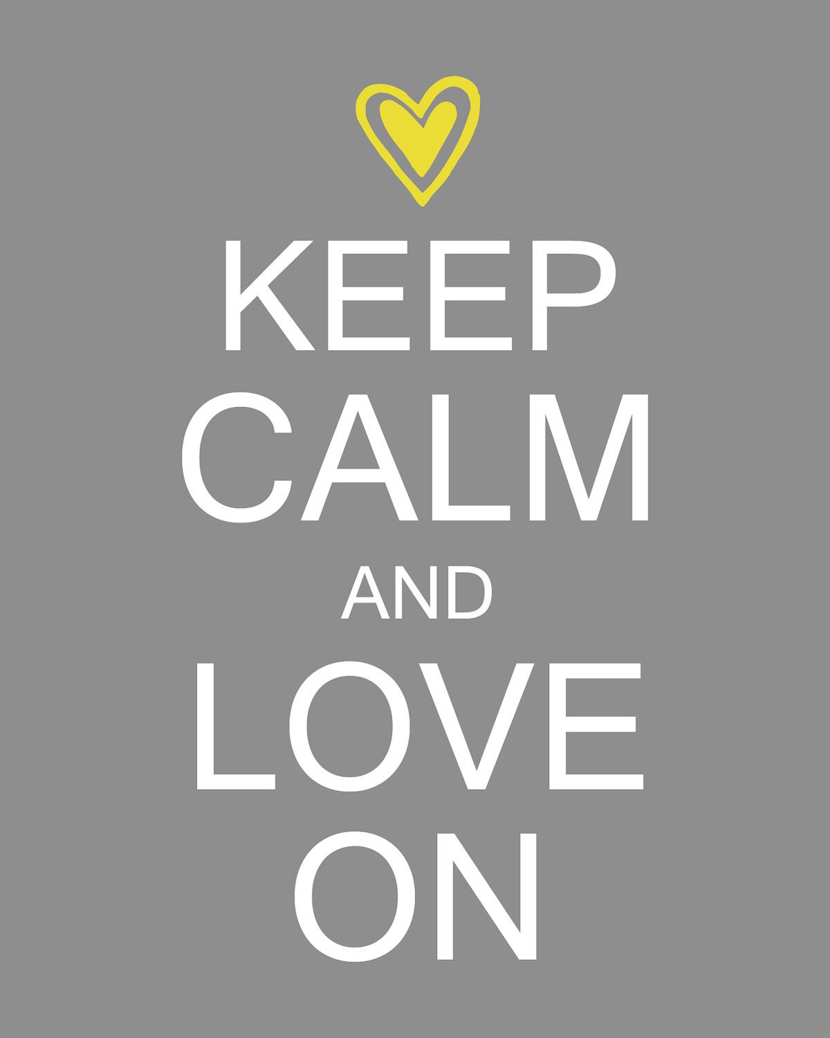 Keep Calm and Love On Digital Printable 8x10 JPEG File Multiple Colors Available