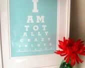 Love Quote poster (I am Totally Crazy in Love with you) Custom  blue eyechart, Wall quote, Motivational print,inspirational quote art