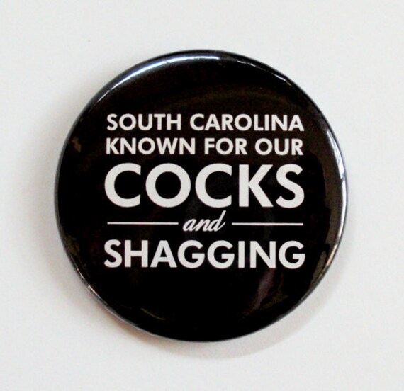South Carolina: Known for our Cocks and Shagging (Mirror, Magnet or Bottle Opener)
