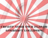 Creative Candy-12 Custom Gourmet Artisan Lollipops- Create Your Own Flavor- Custom Party Favors- Unique Sweets- Edible Gifts- Wedding Favors