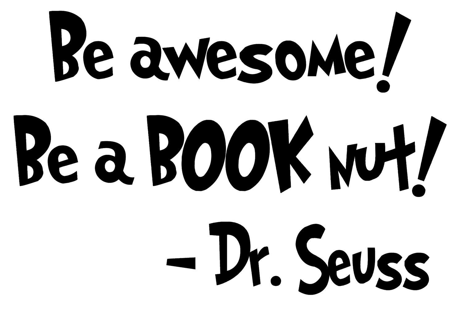 Be Awesome, Be a Book Nut Dr. Seuss Vinyl Wall Decal Quote