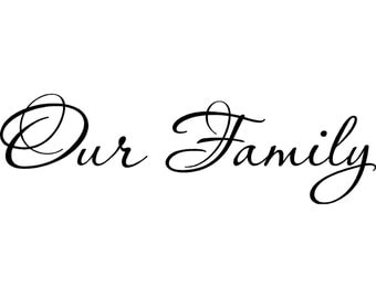 Our Family Vinyl Wall Lettering Quote Decal