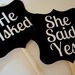 He asked she said yes engagement photo props