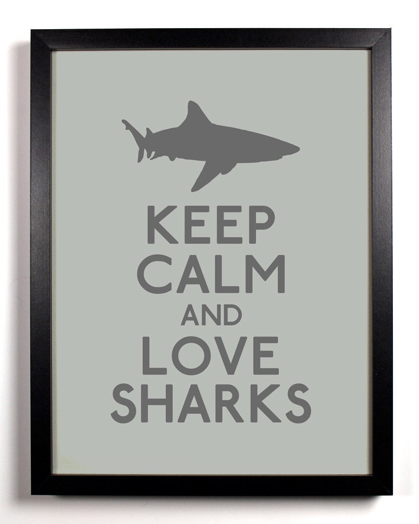 Keep Calm and Love Sharks (Shark) 8 x 10 Print Buy 2 Get 1 FREE Keep Calm Art Keep Calm Poster Keep Calm Print - KeepCalmAndStayGold
