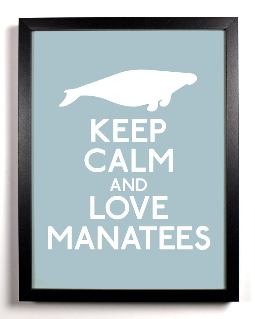 Keep Calm and Love Manatees (Manatee) 8 x 10 Print Buy 2 Get 1 FREE Keep Calm Art Keep Calm Poster Keep Calm Print