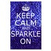 Keep Calm and Sparkle On - 11 x 17 Inspirational Popular Quote Print in Glitter Purple, Pink, Purple Pink, Blue, or Red